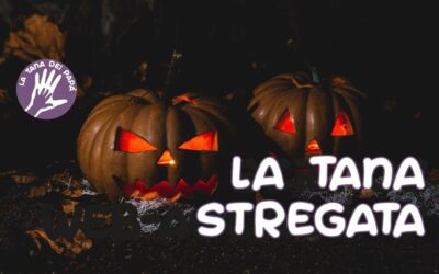 La Tana stregata