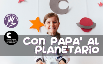 Con papà al planetario – 29 gennaio